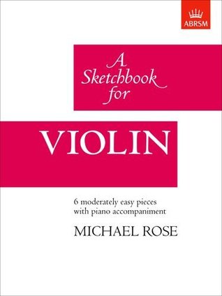 MICHAEL ROSE: A SKETCHBOOK FOR VIOLIN (Sheet music)