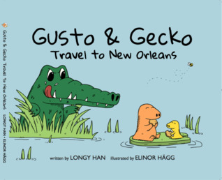 Gusto & Gecko Travel to New Orleans (The Curious Travels of Gusto & Gecko, #2)
