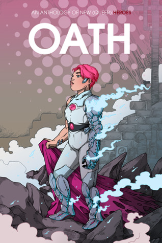 Oath: An Anthology of New (Queer) Heroes