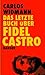 Das letzte Buch über Fidel Castro (German Edition)