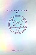 The Merciless III: Origins of Evil (The Merciless, #3)