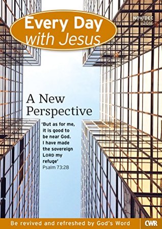 Every Day With Jesus November-December 2016: A New Perspective