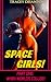 Space Girls! ~ Part One: When Worlds Collide