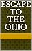 Escape To The Ohio