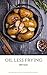 Oil Less Frying: 25 Amazing Recipes For Low Cholesterol Dinners