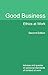 Good Business Ethics at Work Second Edition: Advices and queries on personal standards of conduct at work