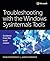 Troubleshooting with the Windows Sysinternals Tools (IT Best Practices - Microsoft Press)