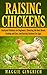 Raising Chickens by Maggie Gingrich