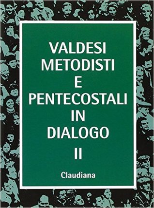 Valdesi metodisti pentecostali in dialogo II