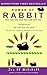 The Power of Rabbit: Dramatically Change Your Life in 7 Days