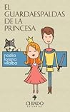 El guardaespaldas de la princesa by Noelia Lorena Villalba
