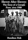 Slavery After Slavery: The Story of a Georgia Peon, circa 1900 Slavery After Slavery: The Story of a Georgia Peon, circa 1900
