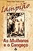 Lampião: As Mulheres e o Cangaço