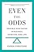 Even the Odds by Karen Firestone