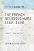 The French Religious Wars 1562–1598 (Guide to...)