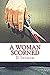 A Woman Scorned