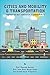 Cities and Mobility & Transportation: Towards the next generation of Urban Mobility (IESE CITIES IN MOTION: International urban best practices book series 2)
