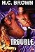 Trouble (Club Depravity Book 8)