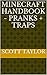 Minecraft HandBook - Pranks + Traps by Scott Taylor