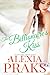 The Billionaire's Kiss by Alexia Praks