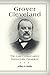 Grover Cleveland: The Last ...