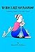"My Body Is Not Your Playground": Inspiring Our Youth To Use Their Voice (English Version Book 1)