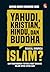 Yahudi, Kristian, Hindu, da...