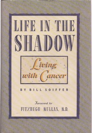 Life in the Shadow: Living with Cancer (Hardcover)