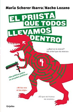 El priista que todos llevamos dentro (Spanish Edition)