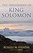 The Philosophy of King Solomon: Hidden Wisdom from Ecclesiastes