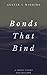 Bonds That Bind: A Short St...