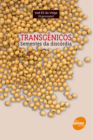 Transgênicos: sementes da discórdia