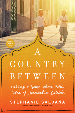 A Country Between: Making a Home Where Both Sides of Jerusalem Collide (Paperback)