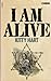 I Am Alive by Kitty Hart-Moxon