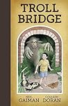 Neil Gaiman's Troll Bridge by Neil Gaiman