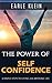 The Power of Self Confidence: 6 Simple Steps To Living An Awesome Life