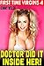 Doctor Did It Inside Her! : First Time Virgins 4
