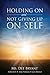 Holding On and Not Giving Up On Self by Demetris Bryant