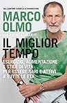 Il miglior tempo: Esercizio, alimentazione e stile di vita per essere sani e attivi a tutte le età