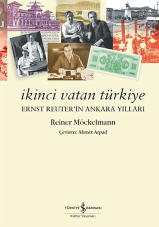 İkinci Vatan Türkiye: Ernst Reuter'in Ankara Yılları (Paperback)