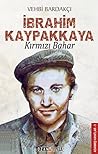 Kırmızı Bahar: İbrahim Kaypakkaya