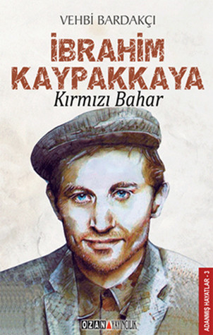 Kırmızı Bahar: İbrahim Kaypakkaya