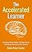 The Accelerated Learner: Ac...