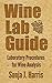 Wine Lab Guide: Laboratory Procedures for Wine Analysis