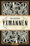 Yxmannen by Ray Celestin