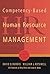 Competency-Based Human Resource Management: Discover a New System for Unleashing the Productive Power of Exemplary Performers