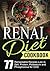 Renal Diet Cookbook: Chronic Kidney Disease - 77 Remarkable Recipes Low in Salt, Protein, Potassium and Phosphorous for CKD (Bonus: 4-Week Diet Plan Challenge Included Book 1)