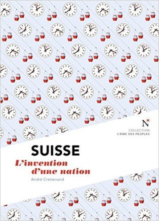 Suisse : l'invention d'une nation