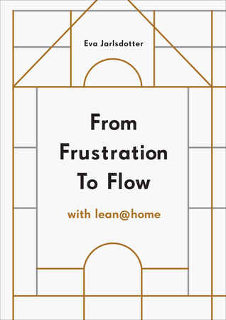 From Frustration to flow with lean@home