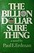 The Billion Dollar Sure Thing